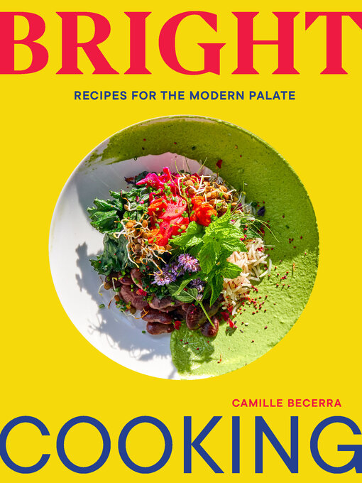 Title details for Bright Cooking by Camille Becerra - Available